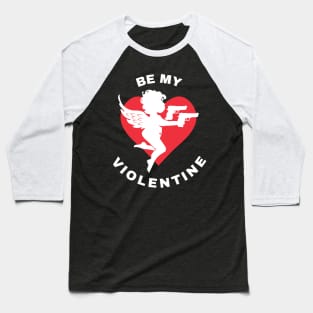 Be My Violentine Cupid Valentine's Day Gift Baseball T-Shirt